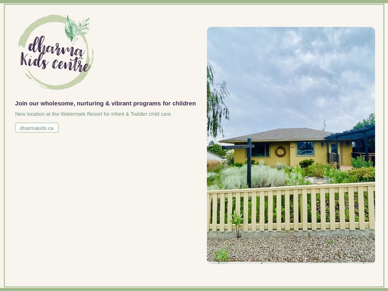 Dharma Kids Centre — join our wholesome, nurturing & vibrant programs for children. New location at the Watermark Resort for infant & toddler child care. dharmakids.ca